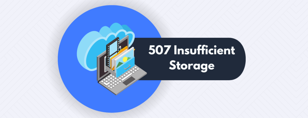 507 Insufficient Storage