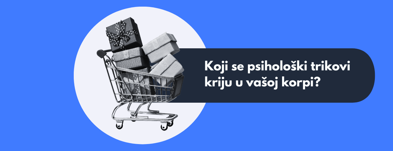 Koji se psihološki trikovi kriju u vašoj korpi_feature